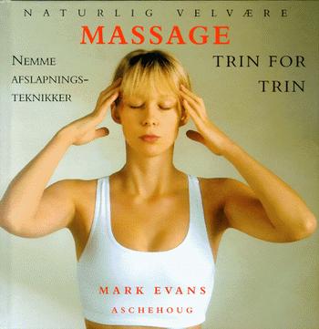 Massage - trin for trin : nemme afslapningsteknikker