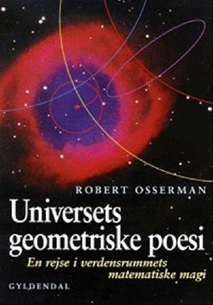 Universets geometriske poesi : en rejse i verdensrummets matematiske magi