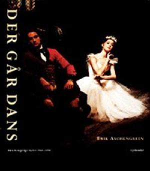 Der går dans : Den Kongelige Ballet 1948-1998