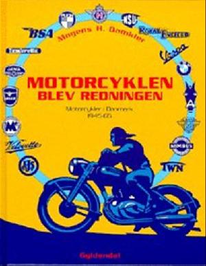 Motorcyklen blev redningen : motorcykler i Danmark 1945-65