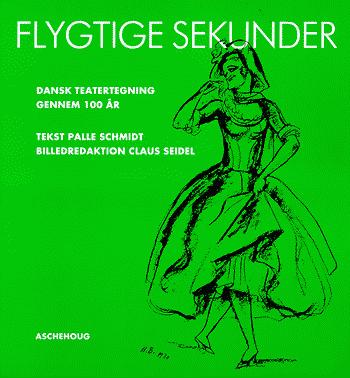 Flygtige sekunder : dansk teatertegning gennem 100 år