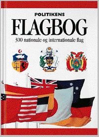 Politikens flagbog : 300 nationale og internationale flag