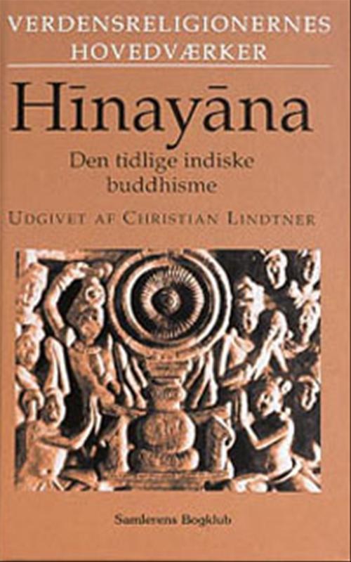 Hı̄nayāna : den tidlige indiske buddhisme