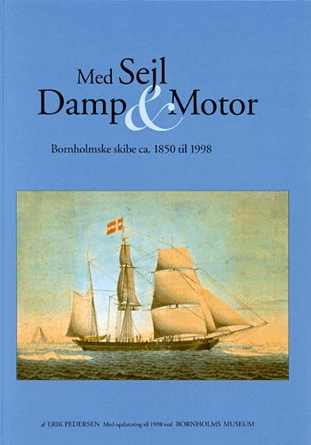Med sejl damp & motor : bornholmske skibe ca. 1850-1998