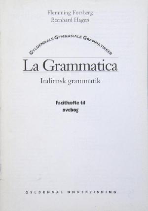 La grammatica : italiensk grammatik -- Facithæfte til øvebog
