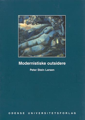 Modernistiske outsidere : underbelyste hjørner af dansk lyriktradition fra 1800 til i dag