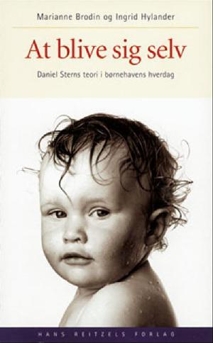 At blive sig selv : Daniel Sterns teori i børnehavens hverdag