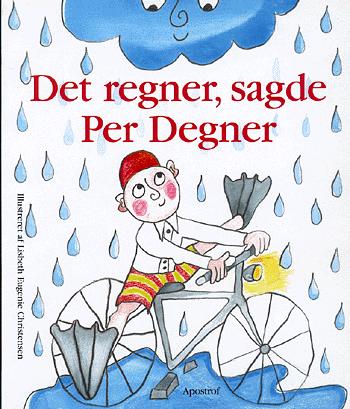 Det regner, sagde Per Degner