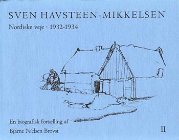 Sven Havsteen-Mikkelsen : en biografisk fortælling. Bind 2 : 1932-1934 : nordiske veje
