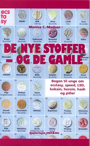 De nye stoffer - og de gamle : bogen til unge om ecstasy, speed, LSD, kokain, heroin, hash og piller