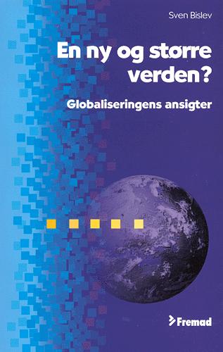 En ny og større verden? : globaliseringens ansigter