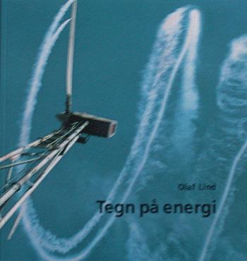 Tegn på energi : energiens bygninger, anlæg og virkninger i Danmark