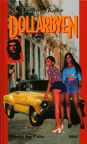 Dollarbyen : roman fra Cuba