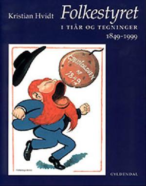 Folkestyret i tiår og tegninger, 1849-1999 : Kristian Hvidt
