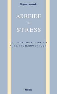 Arbejde og stress : en introduktion til arbejdsmiljøpsykologi