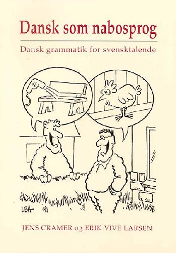 Dansk som nabosprog : dansk grammatik for svensktalende