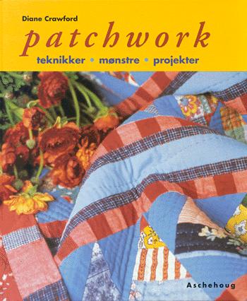 Patchwork : teknikker, mønstre, projekter