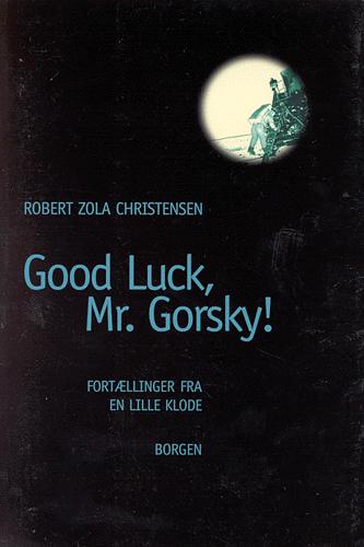 Good luck, Mr. Gorsky! : fortællinger fra en lille klode