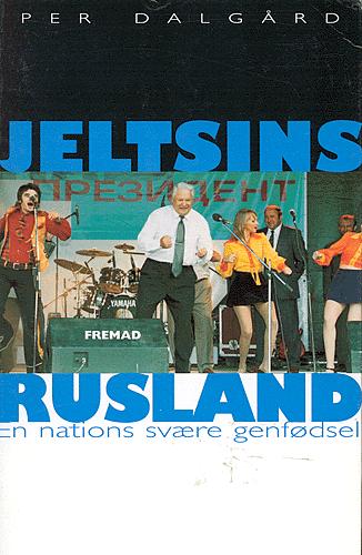 Jeltsins Rusland : en nations svære genfødsel