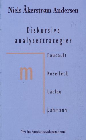 Diskursive analysestrategier : Foucault, Koselleck, Laclau, Luhmann