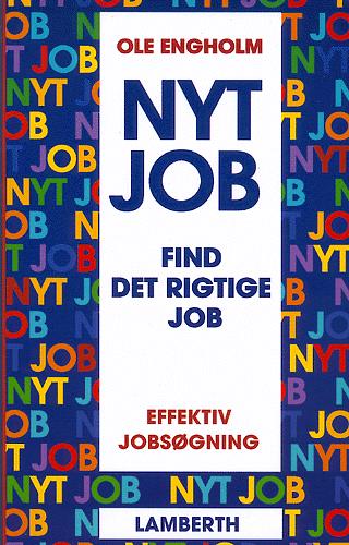 Nyt job : find det rigtige job : en trinvis vejledning i effektiv jobsøgning