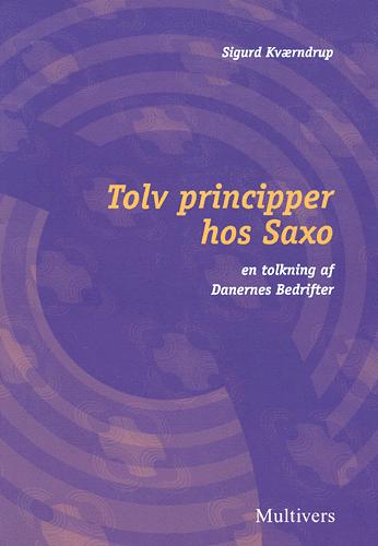 Tolv principper hos Saxo : en tolkning af Danernes Bedrifter