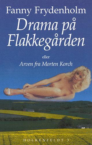 Drama på Flakkegården eller Arven fra Morten Korch
