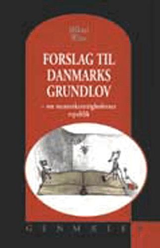 Forslag til Danmarks grundlov : om menneskerettighedernes republik