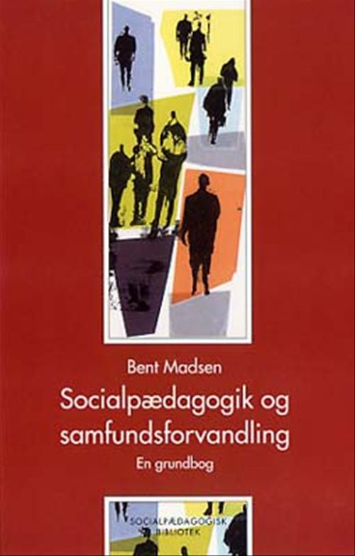 Socialpædagogik og samfundsforvandling : en grundbog