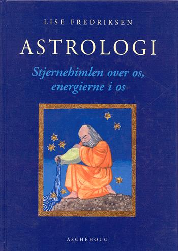 Astrologi : stjernehimlen over os, energierne i os