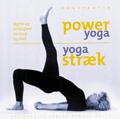 Power yoga yoga stræk : styrke og smidighed for krop og sind