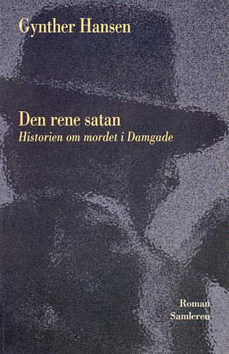 Den rene satan : historien om mordet i Damgade