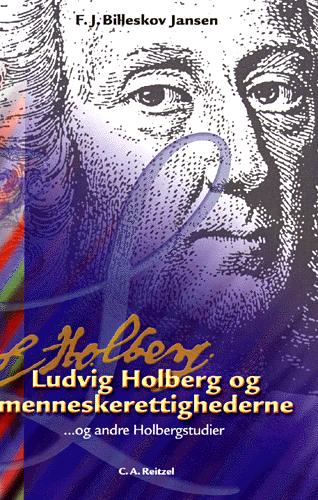 Ludvig Holberg og menneskerettighederne - og andre Holbergstudier