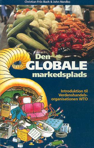 Den globale markedsplads : introduktion til Verdenshandelsorganisationen WTO