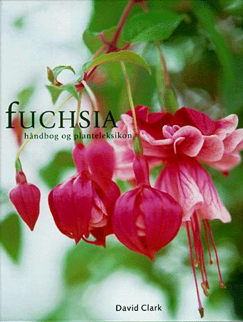 Fuchsia : håndbog og planteleksikon