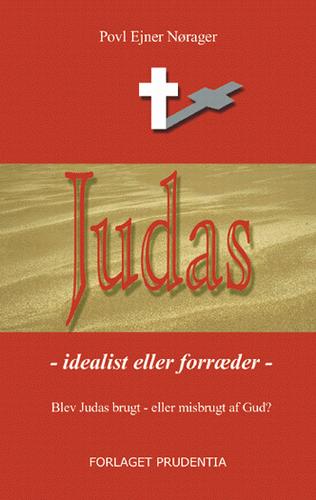 Judas : idéalist eller forræder