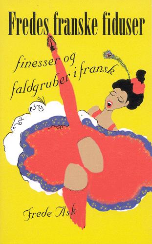 Fredes franske fiduser : finesser og faldgruber i fransk