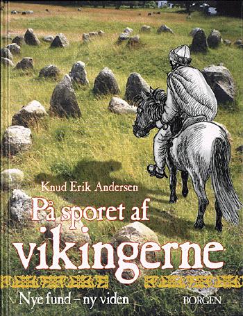 På sporet af vikingerne : nye fund  - ny viden