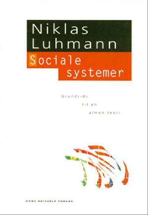 Sociale systemer : grundrids til en almen teori