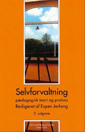 Selvforvaltning : pædagogisk teori og praksis