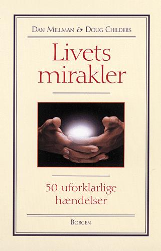 Livets mirakler : 50 uforklarlige hændelser