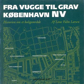 Fra vugge til grav - København NV : historien om et boligområde