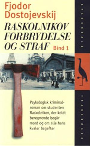 Raskolnikov : forbrydelse og straf : roman i seks dele og en epilog. Bind 1