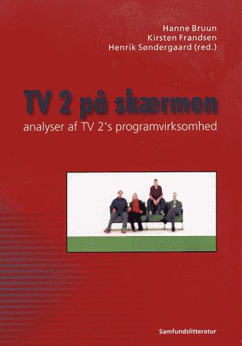 TV 2 på skærmen : analyser af TV 2's programvirksomhed