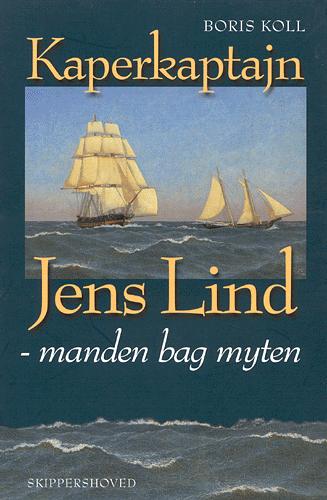 Kaperkaptajn Jens Lind : manden bag myten