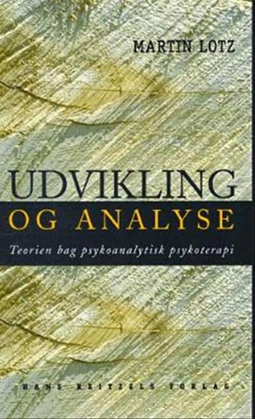Udvikling og analyse : teorien bag psykoanalytisk psykoterapi