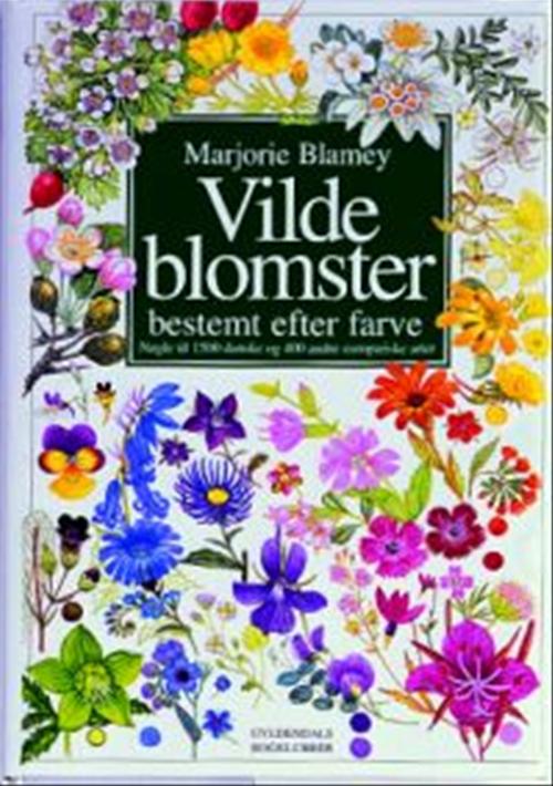 Vilde blomster bestemt efter farve : bestem nemt 1500 danske og 400 andre europæiske arter