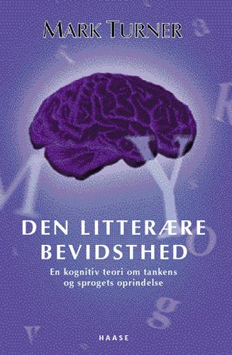 Den litterære bevidsthed : en kognitiv teori om tankens og sprogets oprindelse