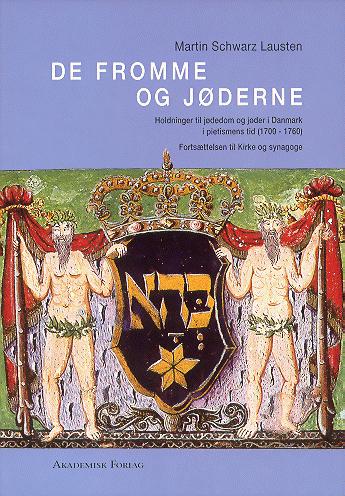 De fromme og jøderne : holdninger til jødedom og jøder i Danmark i pietismen (1700-1760)