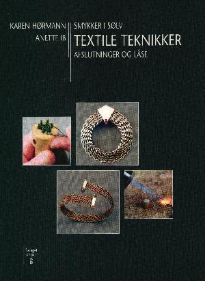 Textile teknikker : smykker i sølv : afslutninger og låse